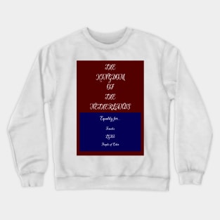 The Kingdom of the Netherlands Crewneck Sweatshirt